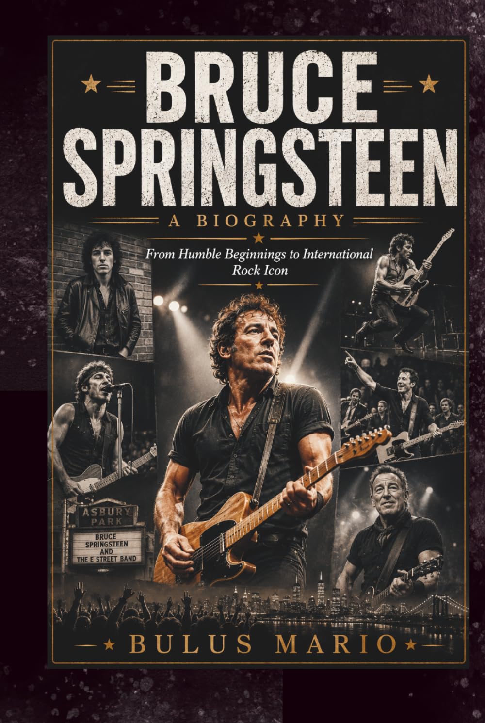 ler totalmente BRUCE SPRINGSTEEN A BIOGRAPHY: From Humble Beginnings to International Rock Icon
