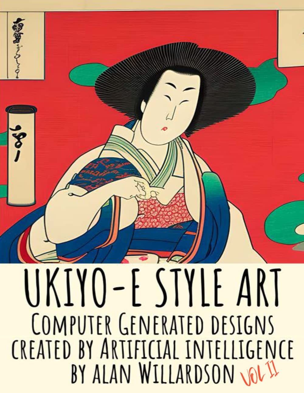 ler totalmente Ukiyo-e Style Art Book, Computer Generated Designs Created by Artificial Intelligence By Alan Willardson: Volume II