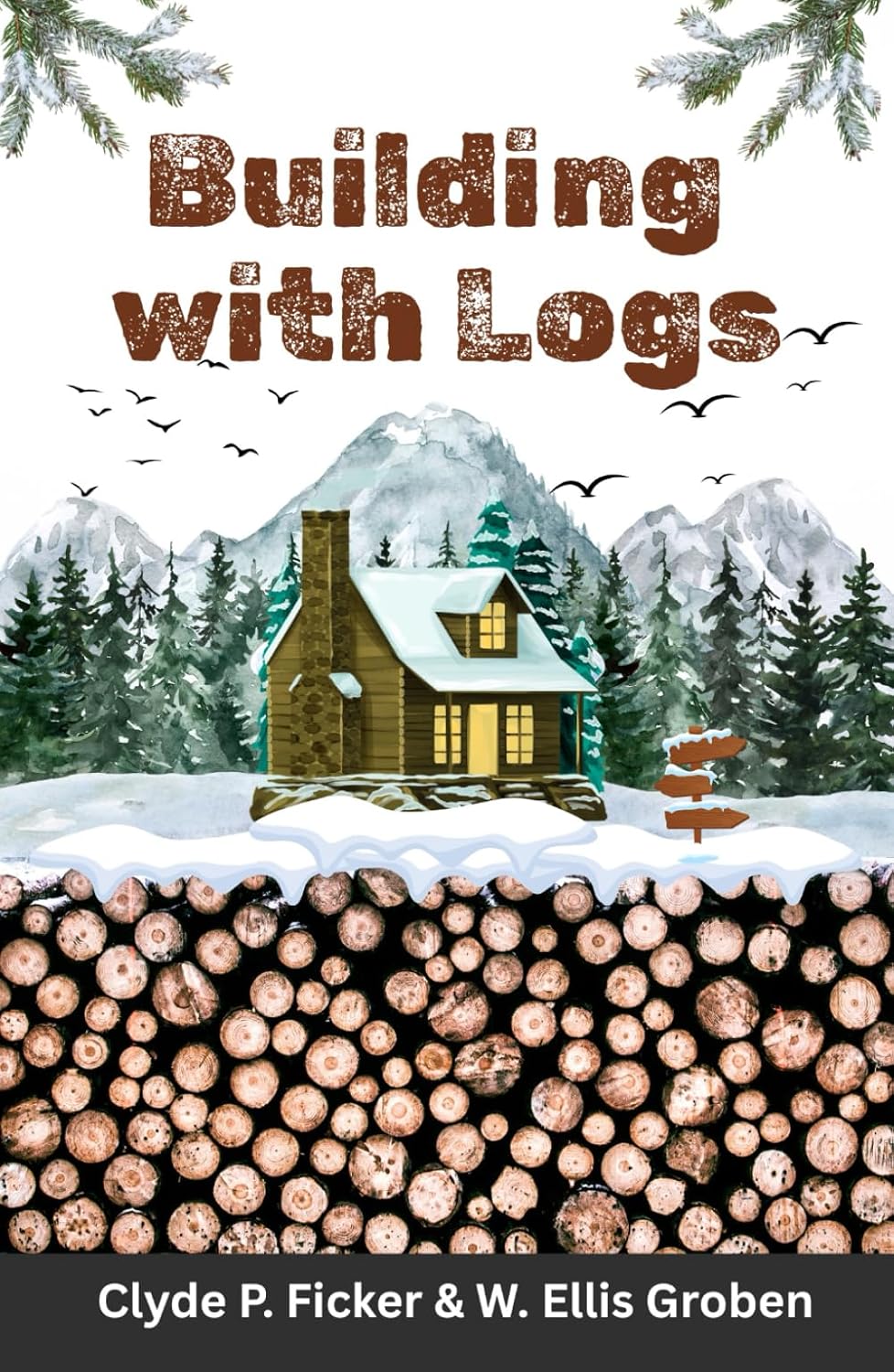 Building with Logs: A Classic Guide to Log Cabin Construction, Cabin Building Plans, and Off Grid Living baixar o livro de graça
