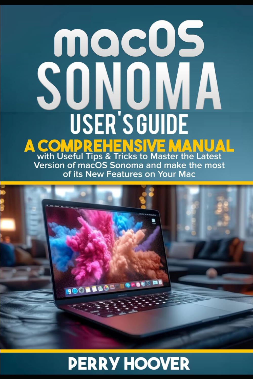 macOS Sonoma User's Guide: A Comprehensive Manual with Useful Tips & Tricks to Master the Latest Version of macOS Sonoma and make the most of its New Features on Your Mac baixar livro de graça