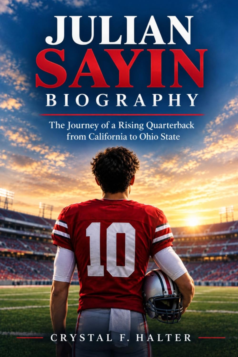 Julian Sayin Biography: The Journey of a Rising Quarterback from California to Ohio State baixar o livro de graça
