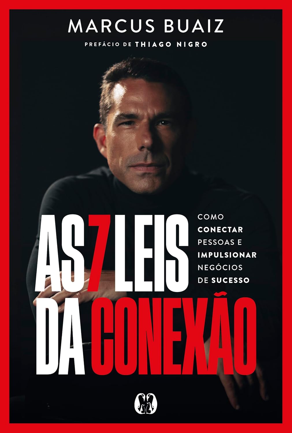 As 7 Leis da Conexão: Como conectar pessoas e impulsionar negócios de sucesso