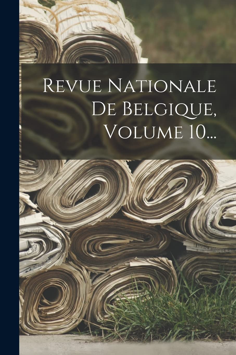 ler totalmente Revue Nationale De Belgique, Volume 10...