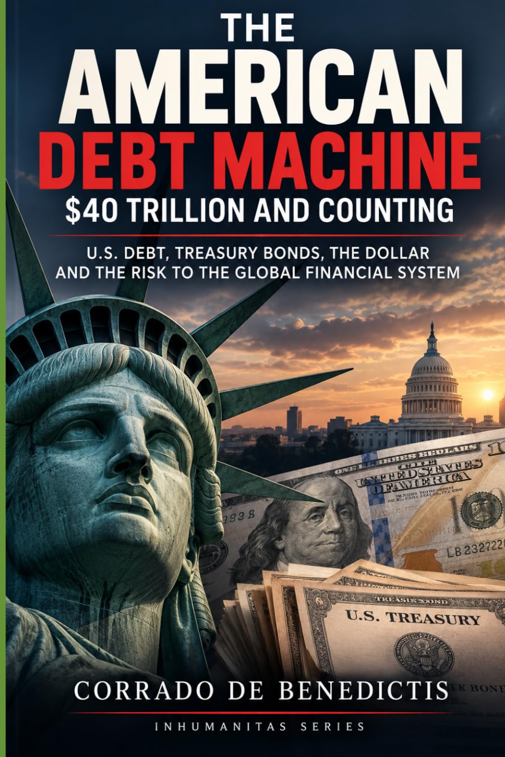 The American Debt Machine: $40 Trillion and Counting: U.S. Debt, Treasury Bonds, the Dollar and the Risk to the Global Financial System: 173 baixar o livro de graça