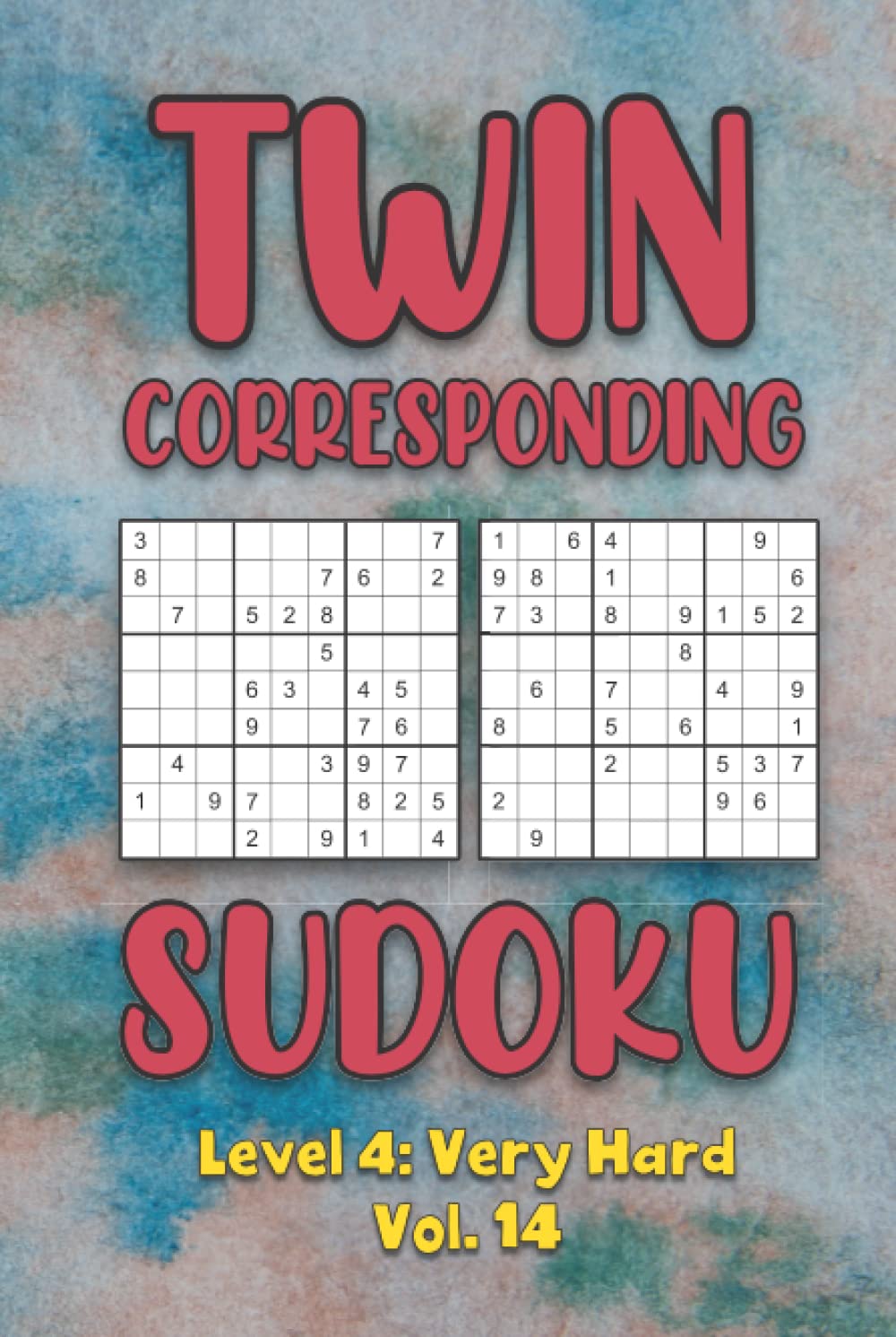 ler totalmente Twin Corresponding Sudoku Level 4: Very Hard Vol. 14: Play Twin Sudoku With Solutions Grid Hard Level Volumes 1-40 Sudoku Variation Travel Friendly... Math Challenge All Ages Kids to Adult Gift