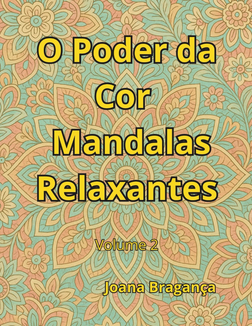 O Poder da Cor – Mandalas Relaxantes: Volume 2 (Portuguese Edition) baixar o livro de graça