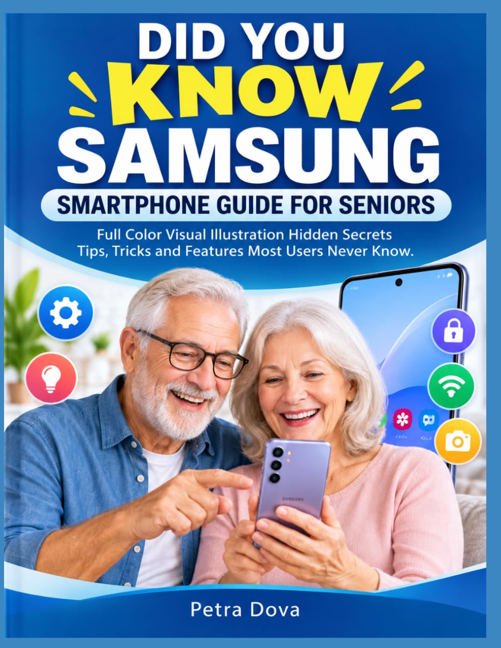 DID YOU KNOW SAMSUNG SMARTPHONE GUIDE FOR SENIORS: Full Color Visual Illustration Hidden Secrets Tips, Tricks and Features Most Users Never Know baixar o livro de graça