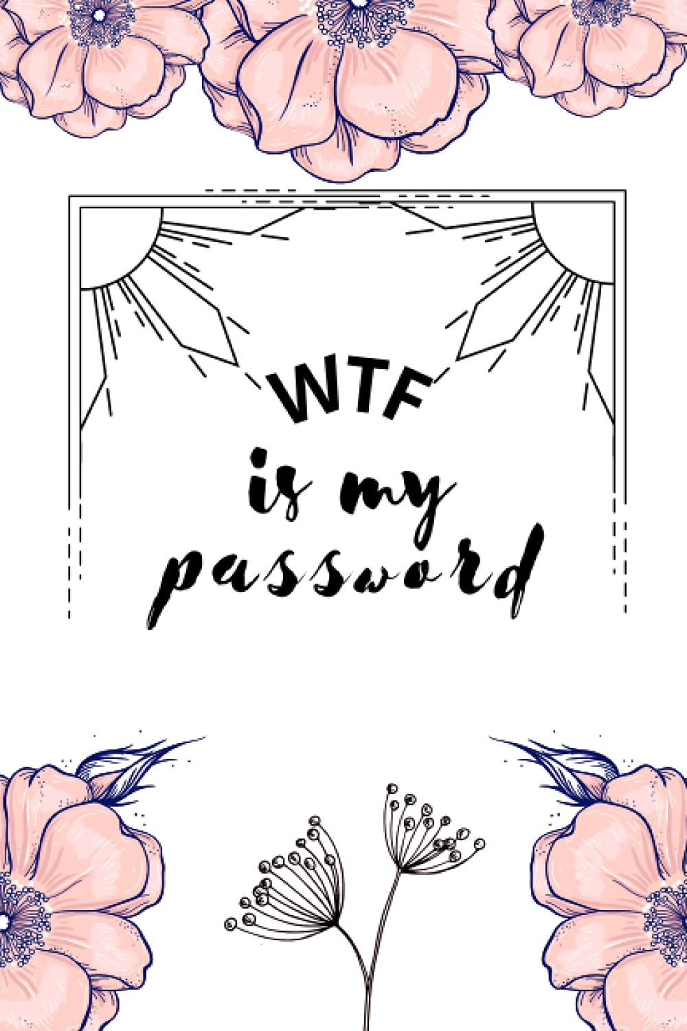 WTF is my password: Logbook for Password and Other Stuff You Forget Gift for Women, Gift for Moms, Valentines Day & this book decoration is very good. baixar livro de graça
