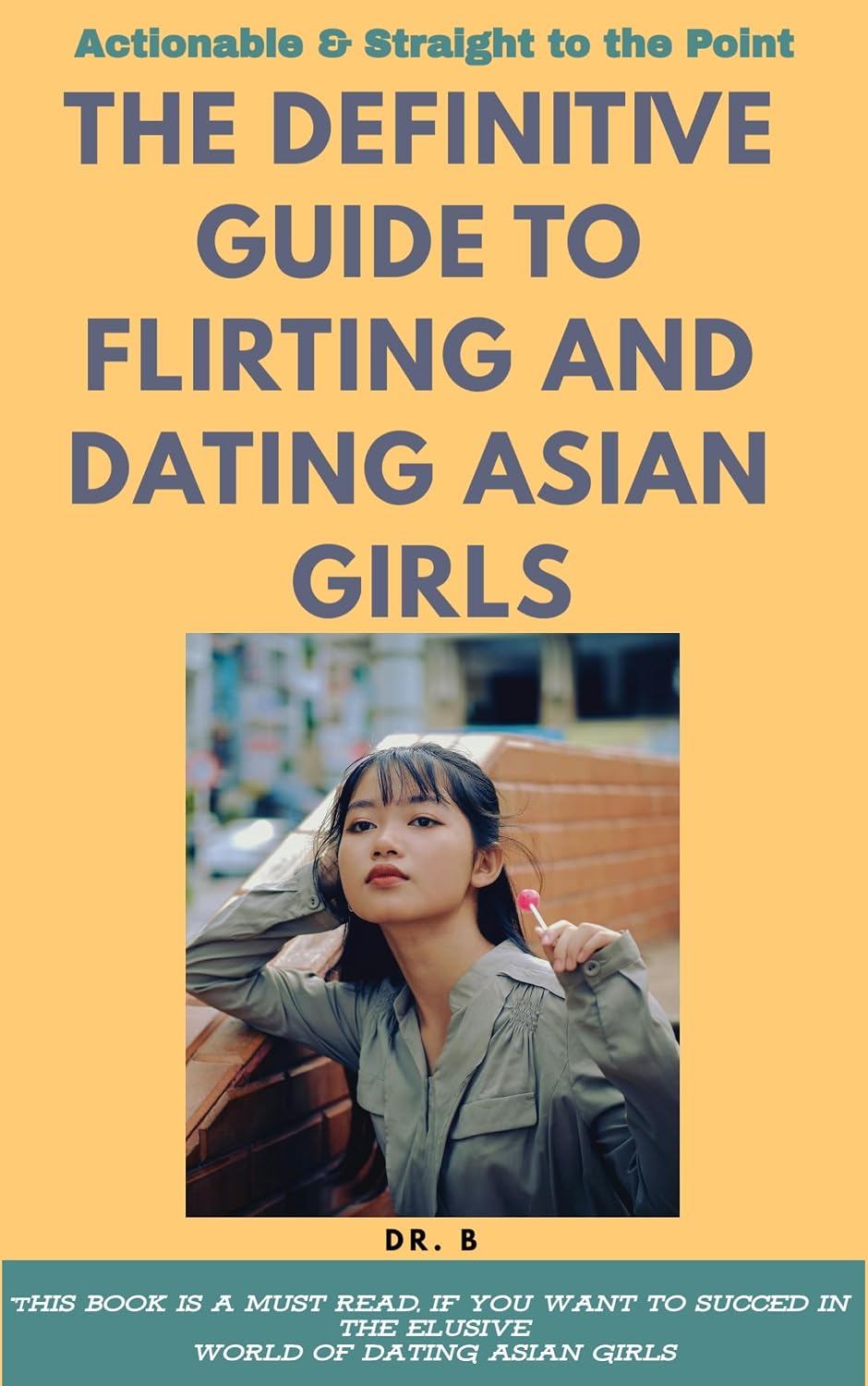 ler totalmente The Definitive Guide to Flirting and Dating Asian girls (English Edition)