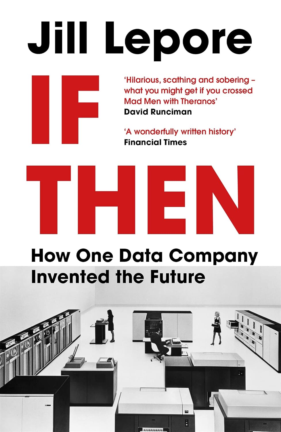 If Then: How One Data Company Invented the Future (English Edition) baixar livro de graça