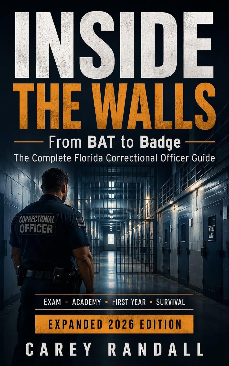 Inside the Walls: From BAT to Badge: The Complete Florida Correctional Officer Guide (English Edition) baixar o livro de graça