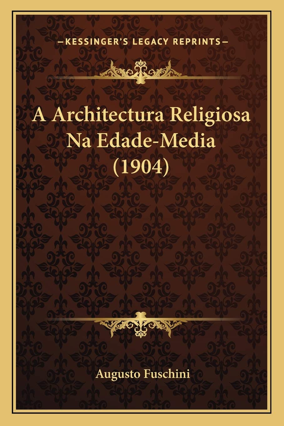 ler totalmente A Architectura Religiosa Na Edade-Media (1904)