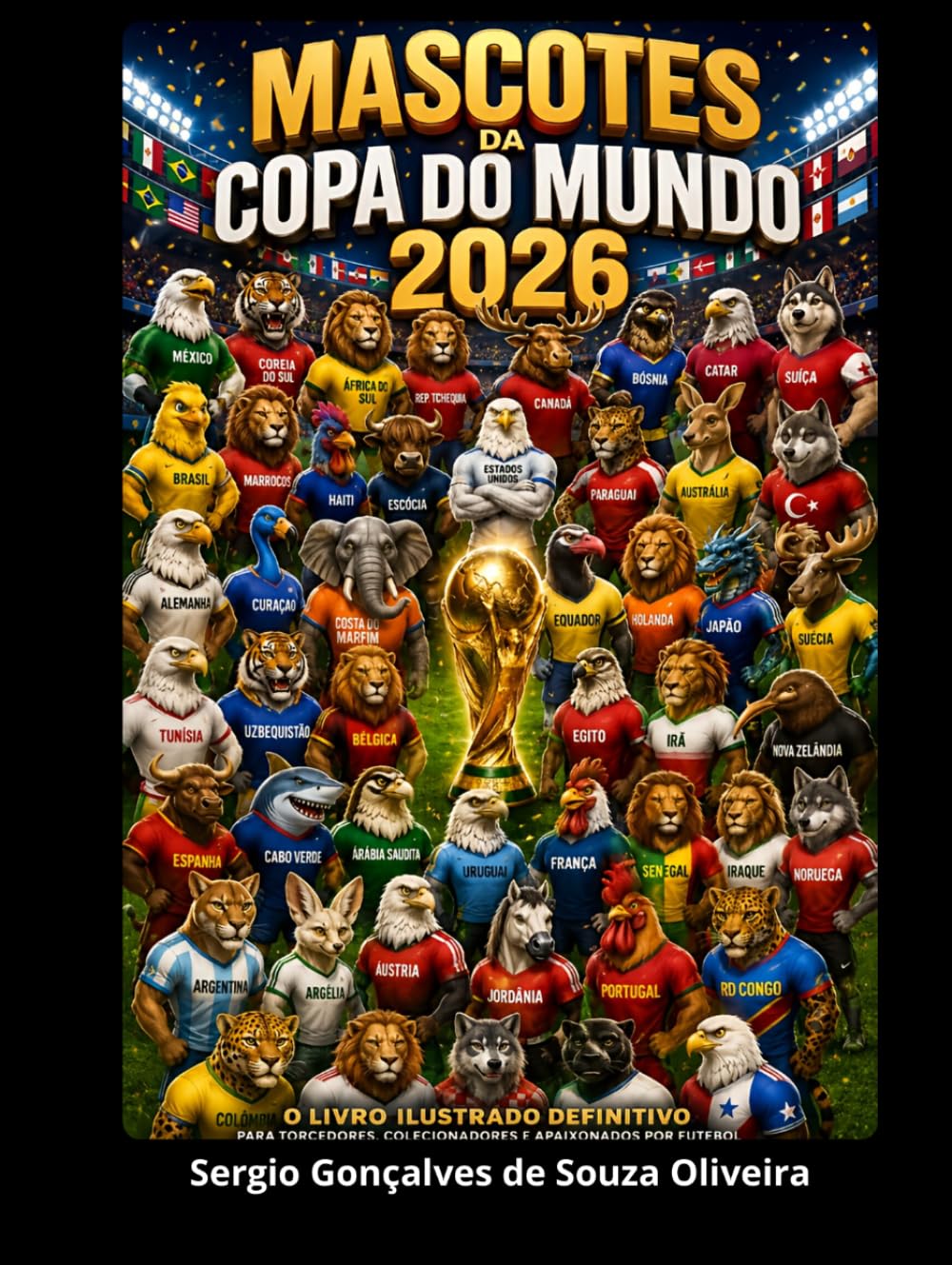 Super Mascotes da Copa do Mundo 2026: O livro Ilustrado Definitivo para Torcedores, Colecionadores e Apaixonados por Futebol (Portuguese Edition) baixar o livro de graça