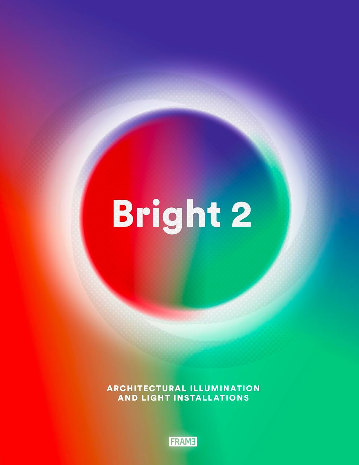 Bright 2: Architectural Illumination and Light Installations baixar livro de graça