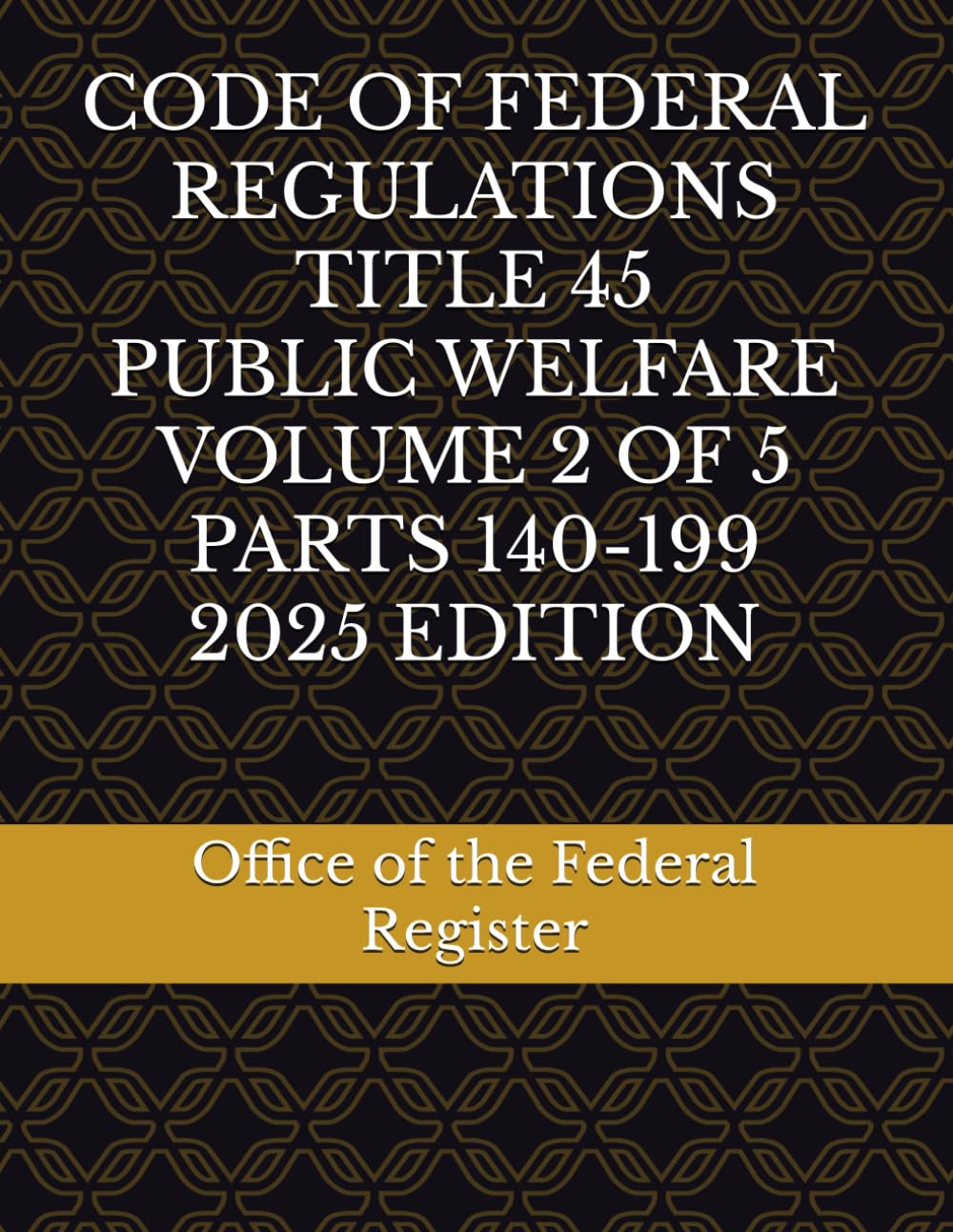 CODE OF FEDERAL REGULATIONS TITLE 45 PUBLIC WELFARE VOLUME 2 OF 5 PARTS 140-199 2025 EDITION baixar livro de graça