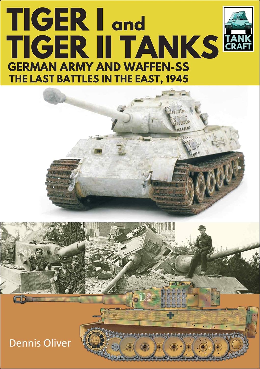 Tiger I and Tiger II Tanks: German Army and Waffen-SS The Last Battles in the East, 1945 (TankCraft) (English Edition) baixar livro de graça