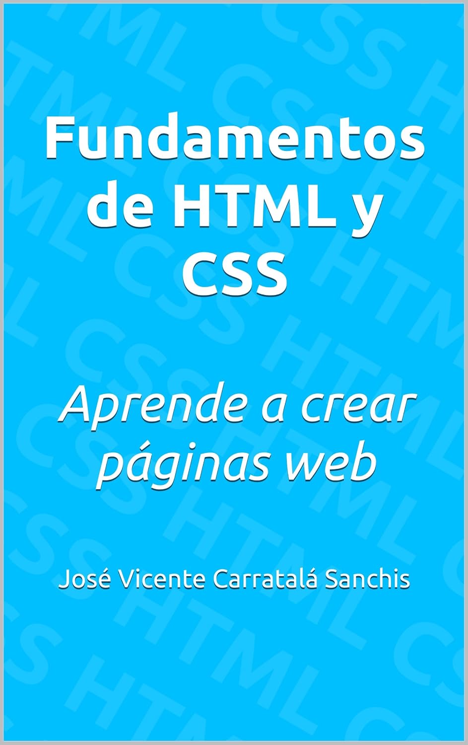 Fundamentos de HTML y CSS: Aprende a crear páginas web (Spanish Edition) baixar o livro de graça