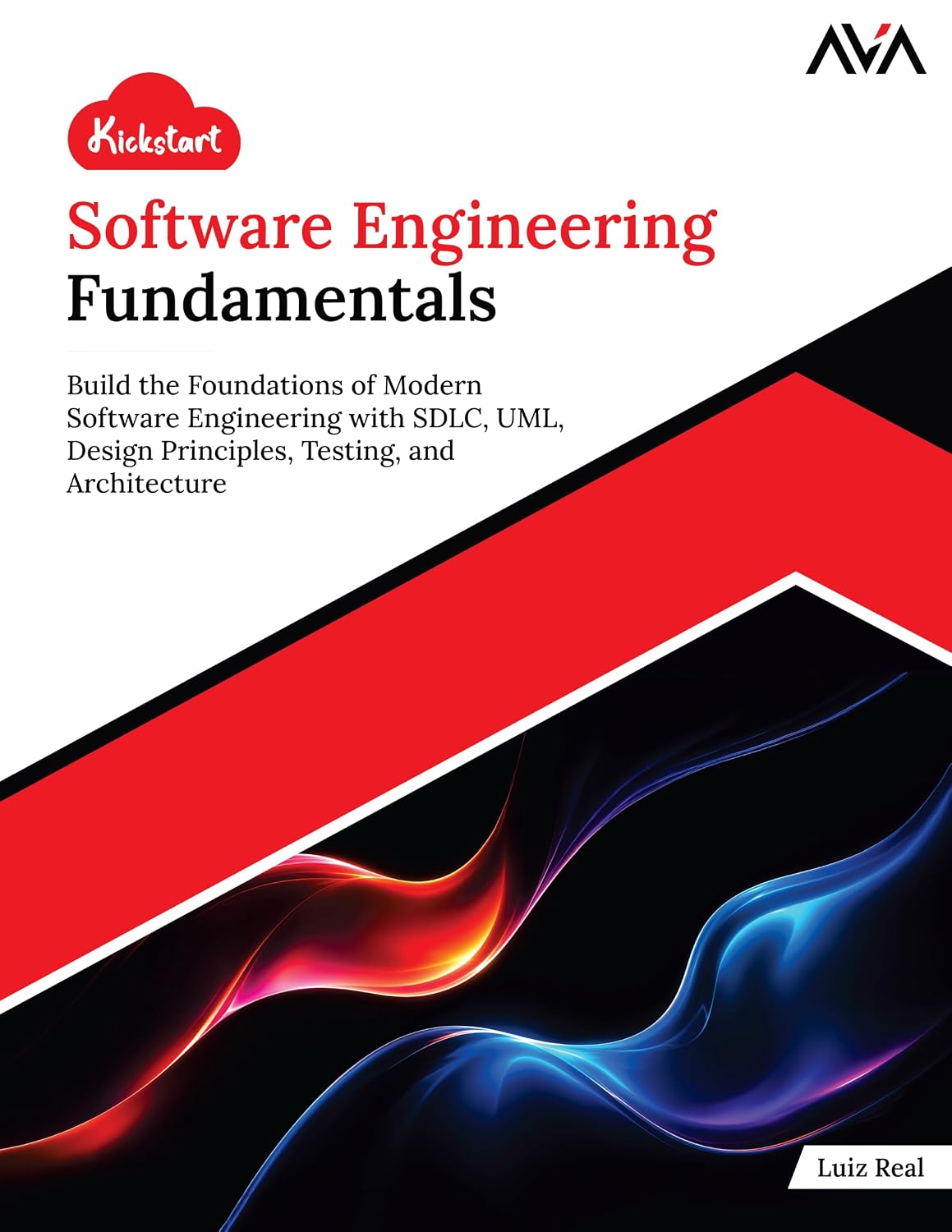Kickstart Software Engineering Fundamentals: Build the Foundations of Modern Software Engineering with SDLC, UML, Design Principles, Testing, and Architecture (English Edition) baixar livro de graça