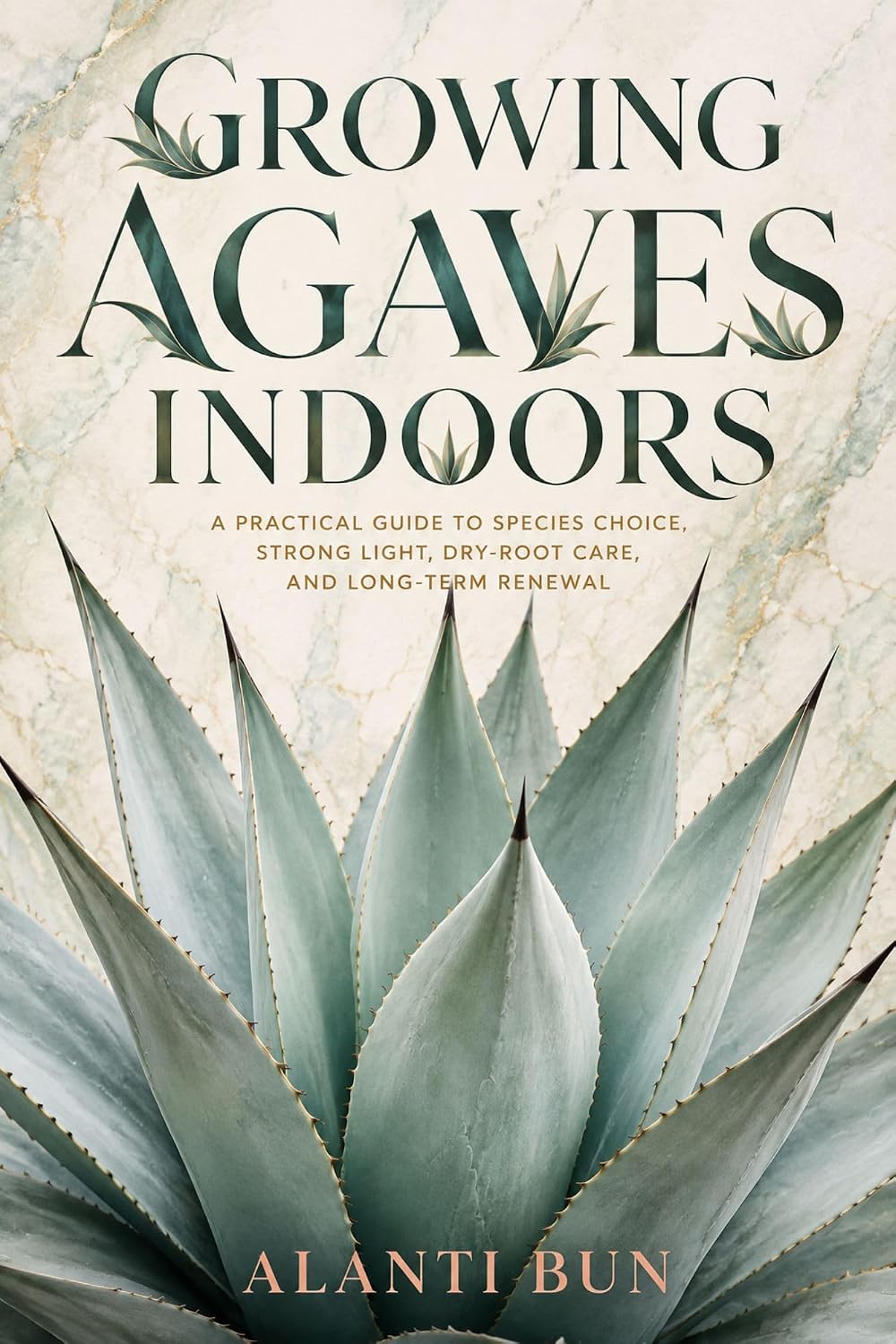 Growing Agaves Indoors: A Practical Guide to Species Choice, Strong Light, Dry-Root Care, and Long-Term Renewal (English Edition) baixar livro de graça