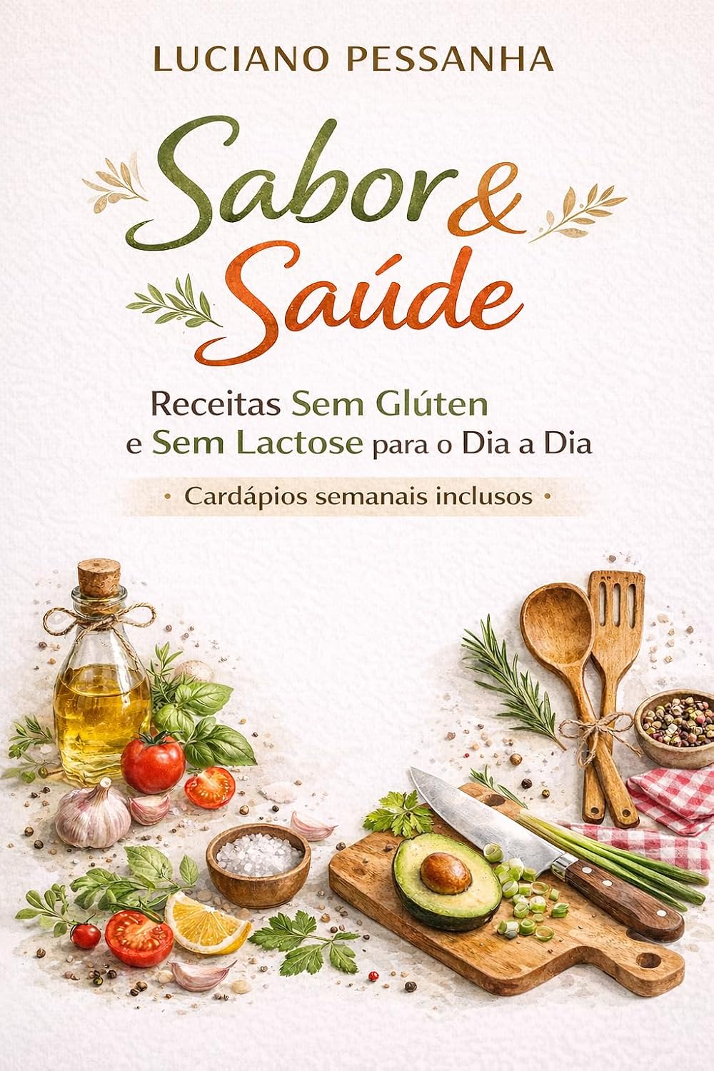 Sabor & Saúde: Receitas Sem Glúten e Sem Lactose para o Dia a Dia baixar livro de graça