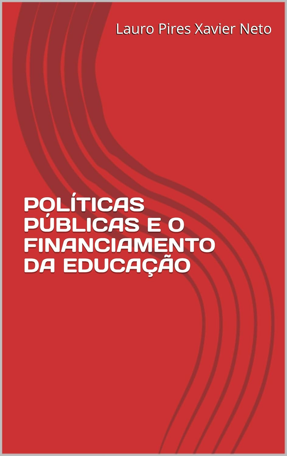 POLÍTICAS PÚBLICAS E O FINANCIAMENTO DA EDUCAÇÃO baixar livro de graça