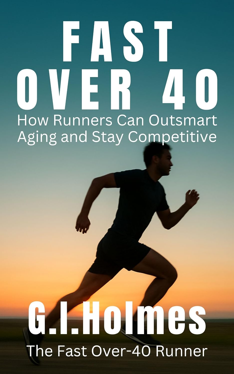 Fast Over 40: How Runners Can Outsmart Aging and Stay Competitive (English Edition) baixar livro de graça