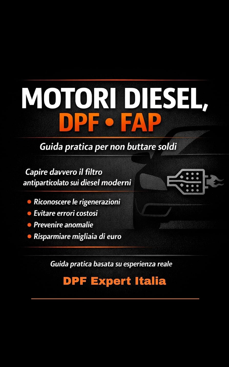 DPF E DIESEL MODERNI: COME EVITARE SPIE, RIGENERAZIONI FORZATE E SPESE INUTILI (Italian Edition) baixar livro de graça