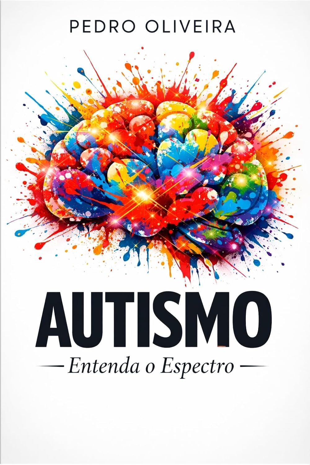 AUTISMO: ENTENDA O ESPECTRO AUTISTA: Um guia claro para compreender sinais, desafios e caminhos de apoio baixar o livro de graça