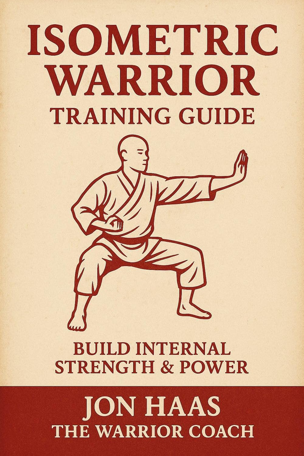 The Isometric Warrior Training Guide: Building Internal Strength & Power (English Edition) baixar livro de graça