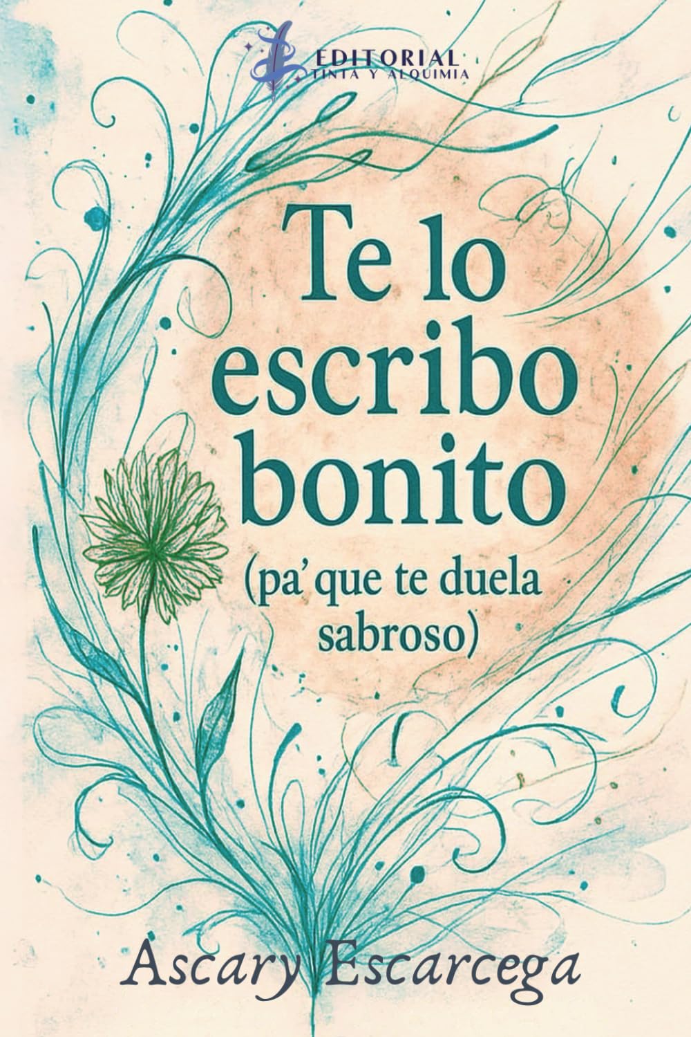 capítulo por capítulo baixar Te lo escribo bonito: (pa’ que te duela sabroso)