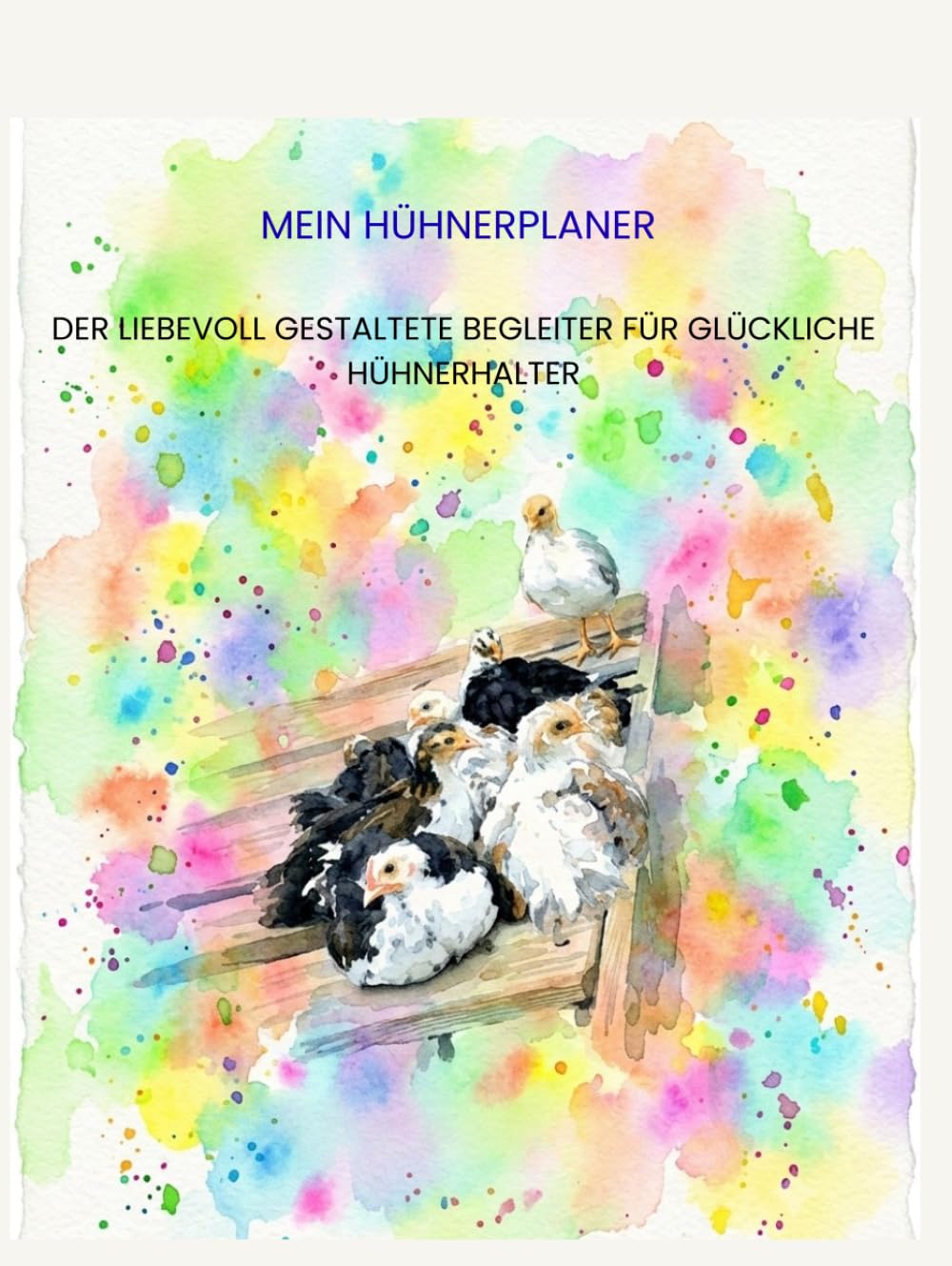 ler totalmente Hühnerplaner glückliche hühner: Der liebevoll gestaltete Begleiter für deine Hühnerhaltung 170 Seiten • Eiertracker • Gesundheitsakte • Stallmanagement • Jahresplanung (German Edition)