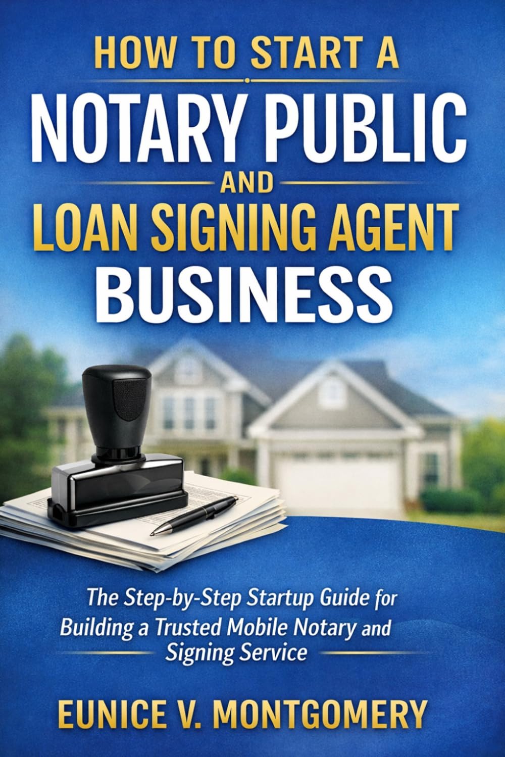 How to Start a Notary Public and Loan Signing Agent Business: The Step-by-Step Startup Guide for Building a Trusted Mobile Notary and Signing Service baixar livro de graça