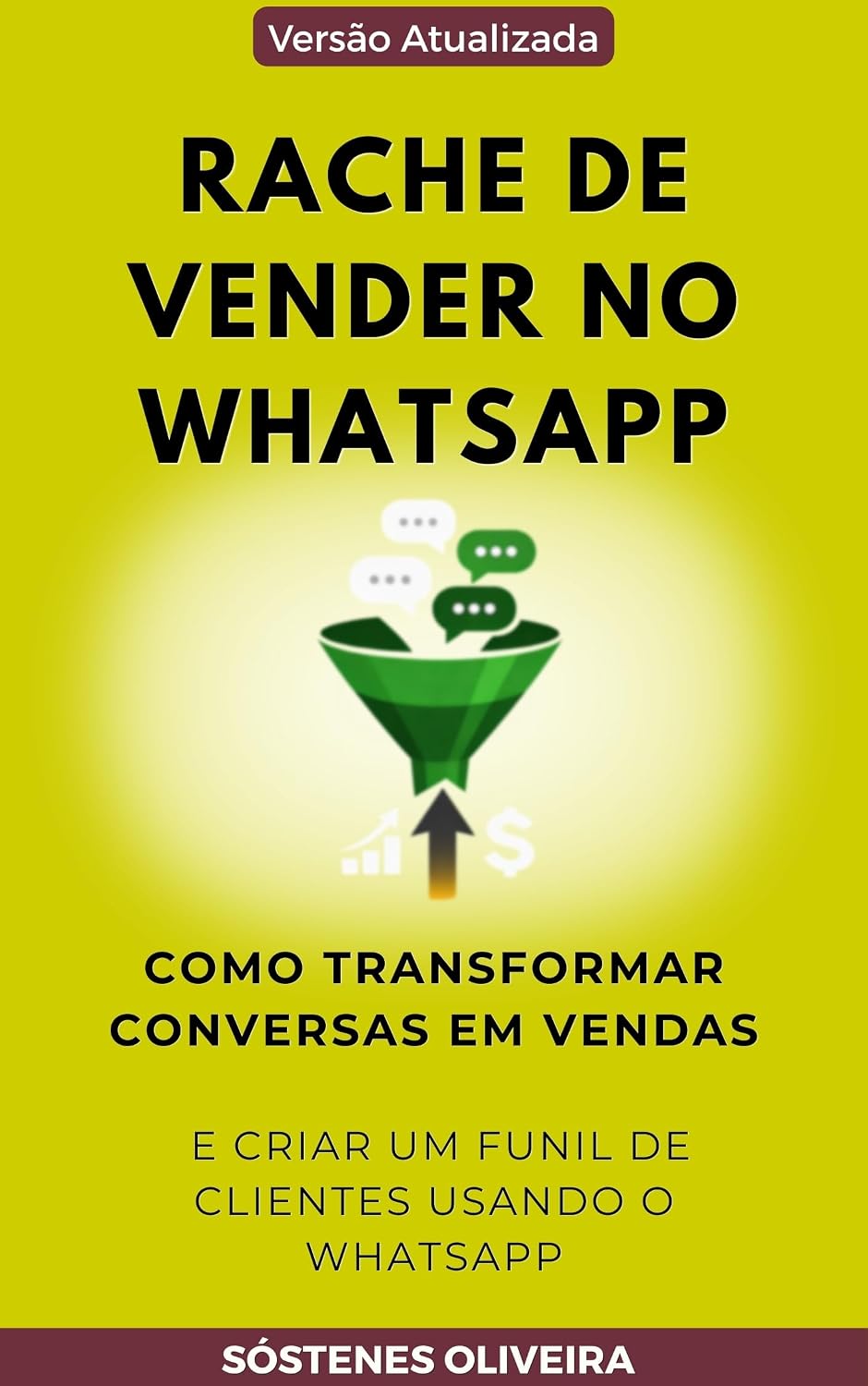 ler totalmente Rache de Vender no WhatsApp: COMO TRANSFORMAR CONVERSAS EM VENDAS E CRIAR UM FUNIL DE CLIENTES USANDO O WHATSAPP