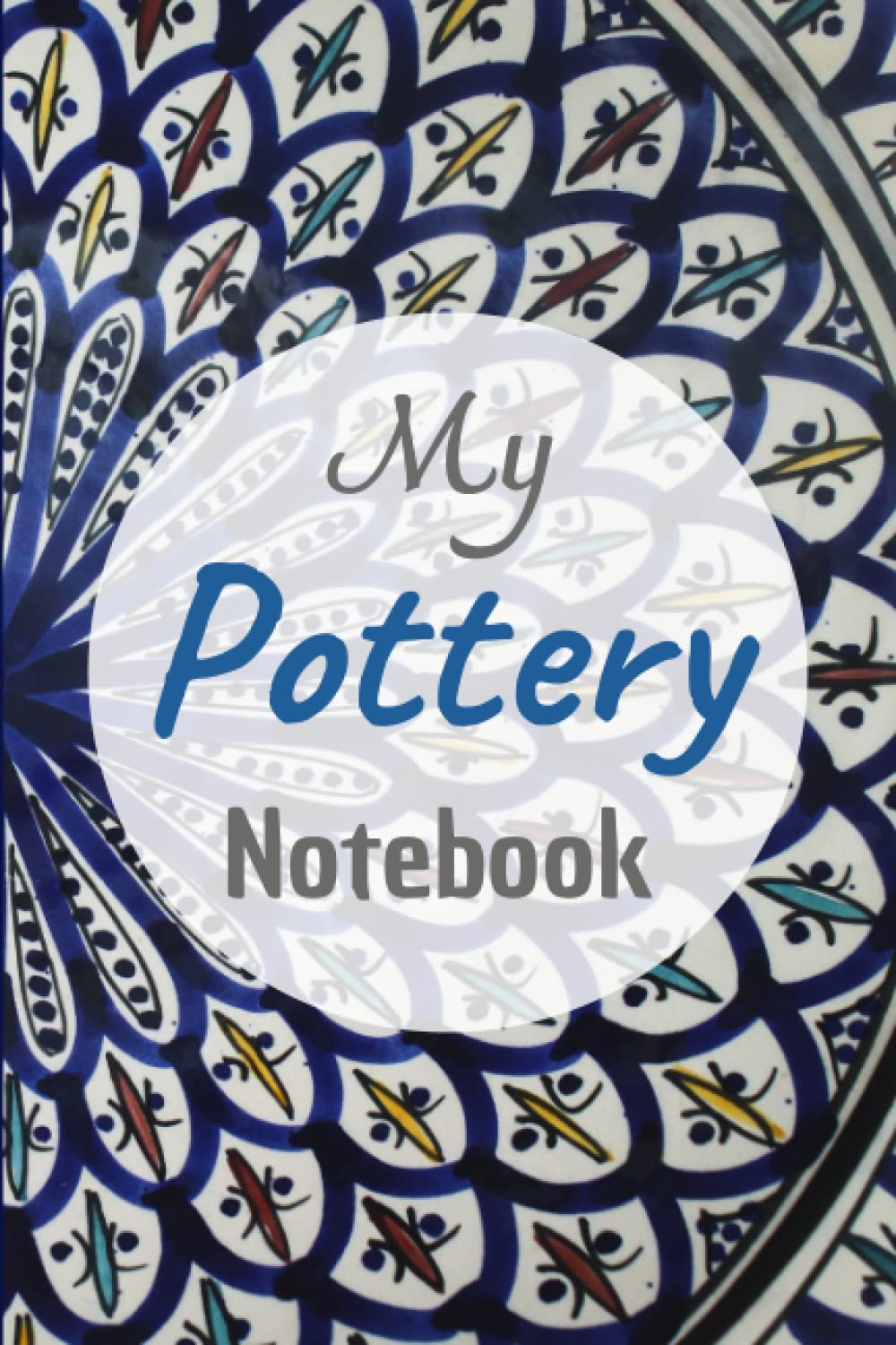 My Pottery Notebook: Pottery journal for activity records - 103 pages, 6x9 inches - Gift for a beginner or an artist and pottery lovers baixar livro de graça