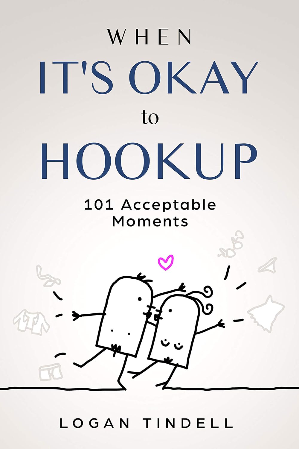 When It's Okay to Hookup: 101 Acceptable Moments (English Edition) baixar livro de graça