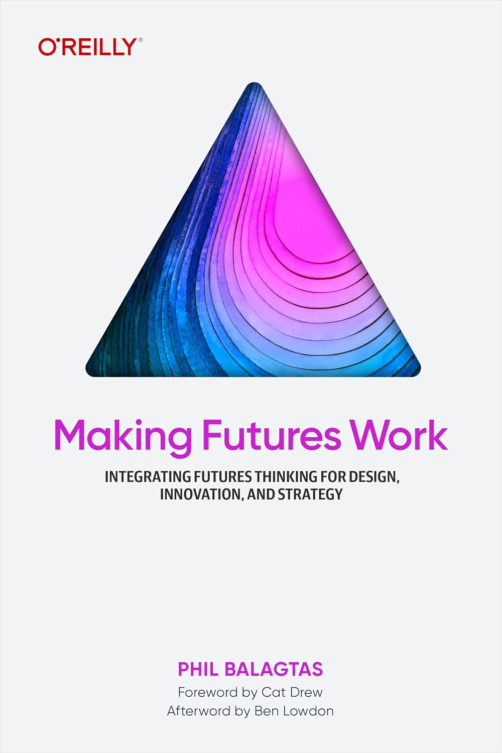 ler totalmente Making Futures Work: Integrating Futures Thinking for Design, Innovation, and Strategy (English Edition)