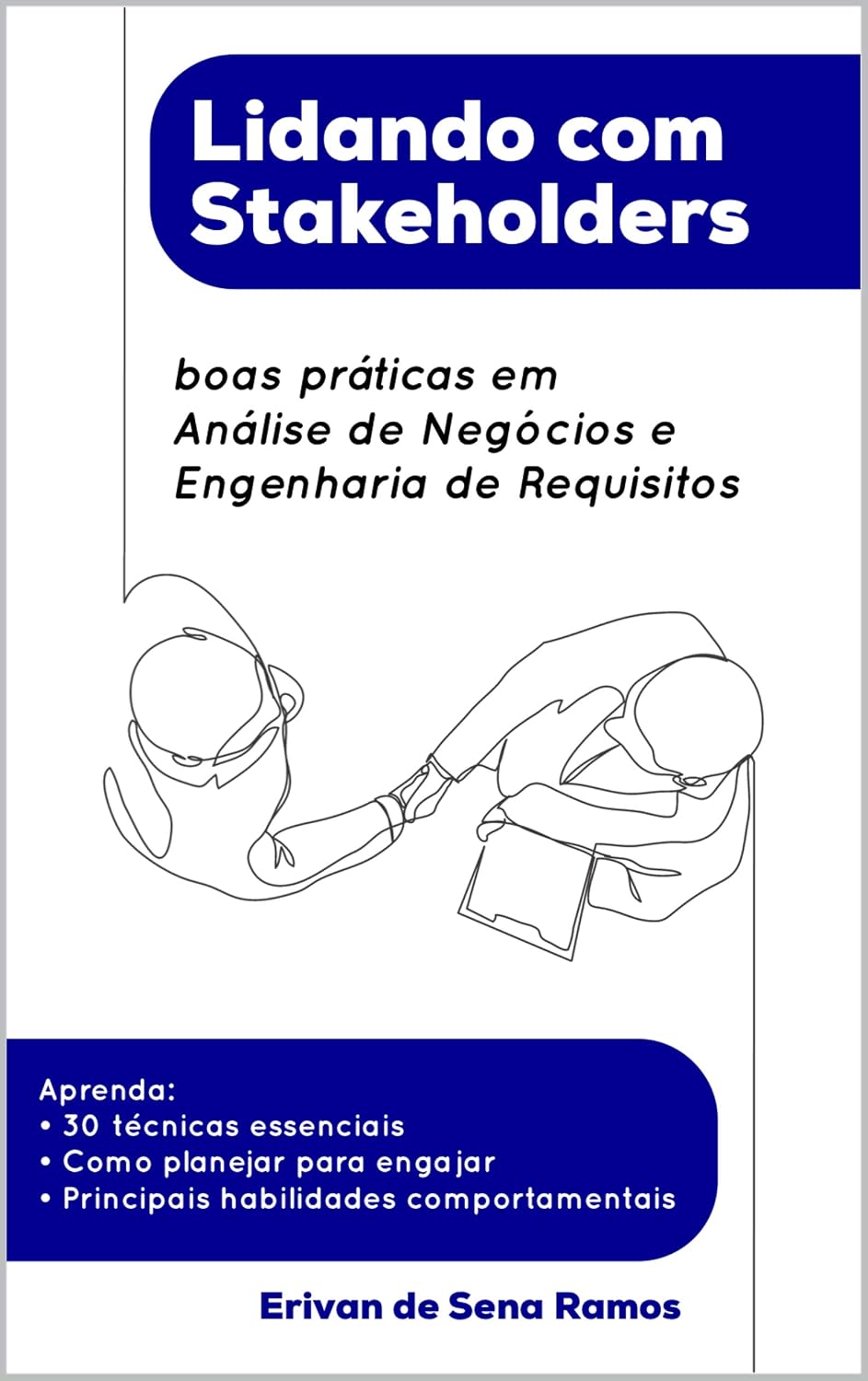 Lidando com Stakeholders: boas práticas em Análise de Negócios e Engenharia de Requisitos baixar livro de graça