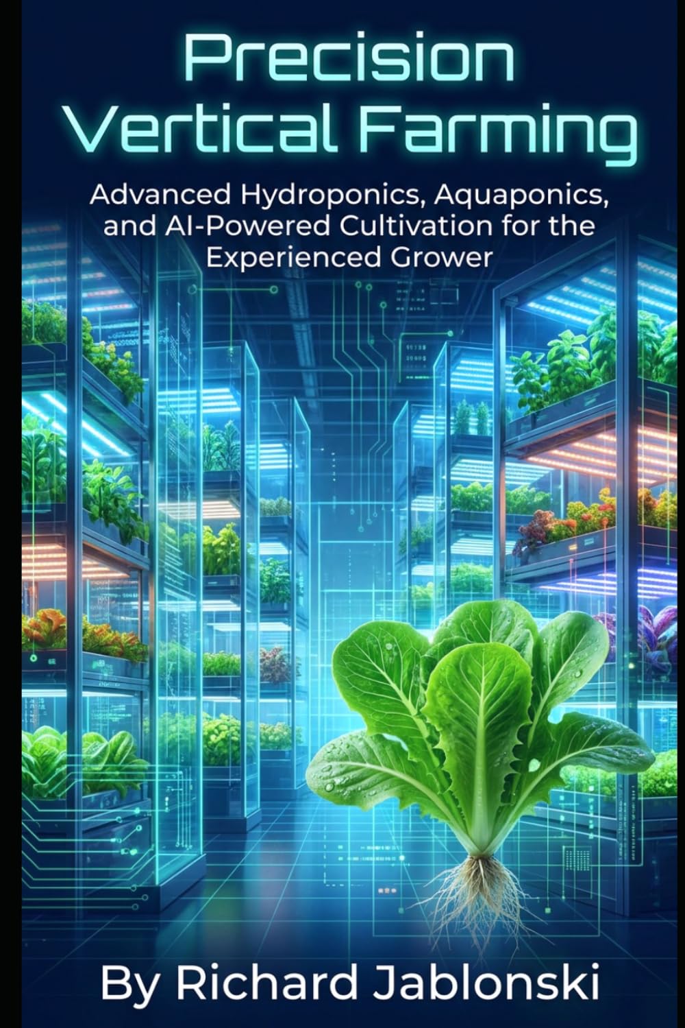 Precision Vertical Farming: Advanced Hydroponics, Aquaponics, and AI-Powered Cultivation for the Experienced Grower baixar o livro de graça