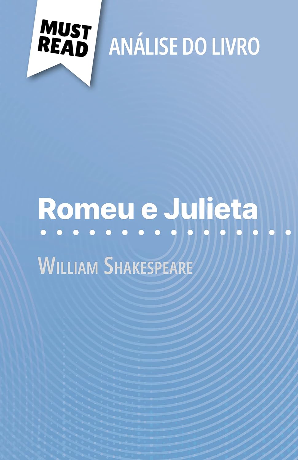 Romeu e Julieta de William Shakespeare (Análise do livro): Análise completa e resumo pormenorizado do trabalho baixar o livro de graça