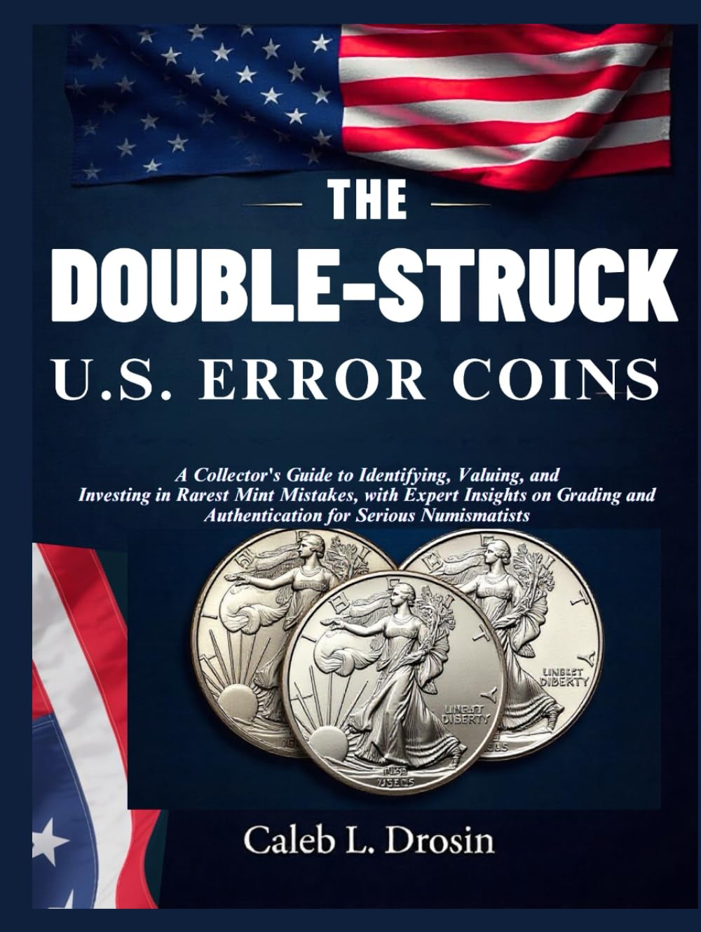 The Double-Struck U.S. Error Coins: A Collector’s Guide to Identifying, Valuing, and Investing in Rarest Mint Mistakes, with Expert Insights on Grading and Authentication for Serious Numismatists baixar o livro de graça