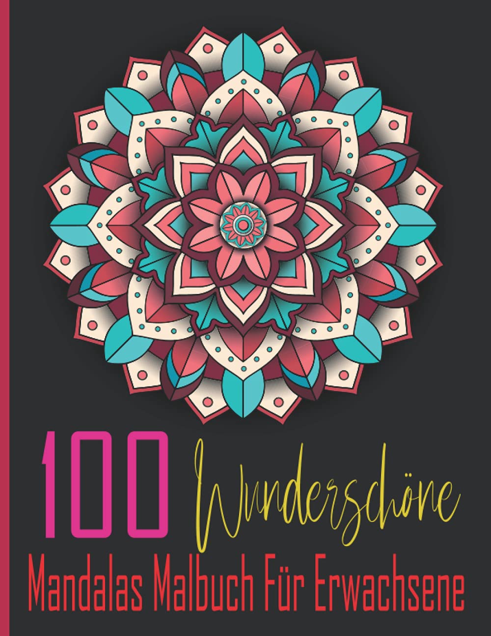 100 Wunderschöne Mandalas Malbuch für Erwachsene: Ein Adult Coloring Book mit Spaß, einfach und entspannend Färbung Seiten, schöne und entspannende... und Entspannung (Band 1). (German Edition) baixar o livro de graça
