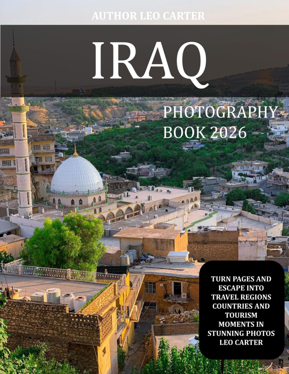 Iraq: A Collection of 40 Scenic Photographs Showcasing the Iraq