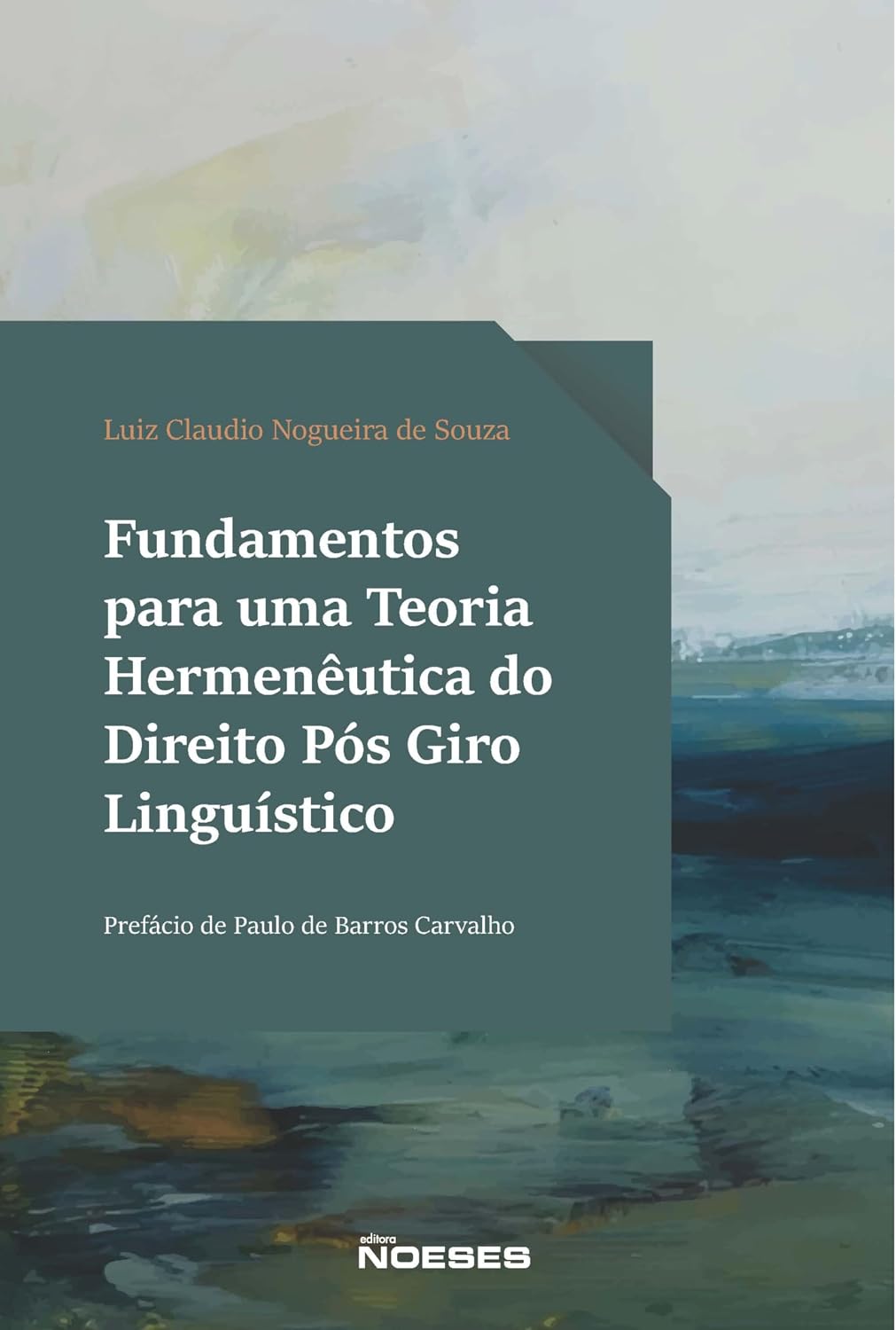 Fundamentos Para uma Teoria Hermenêutica do Direito Pós Giro Linguístico