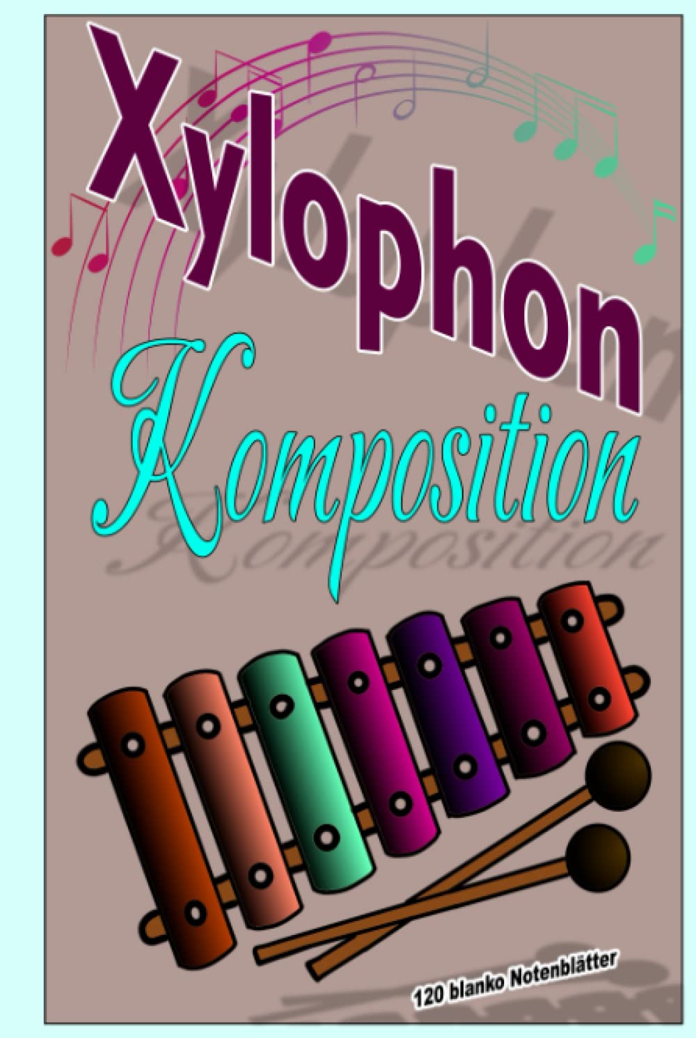 Xylophon Komposition, Orchestermusikblätter, Für Anfänger und fortgeschrittene Komponisten, Manuskriptpapier, Musik Blätter,: Geschenke für Musiker, ... Seiten,leere Notenblätter (German Edition)