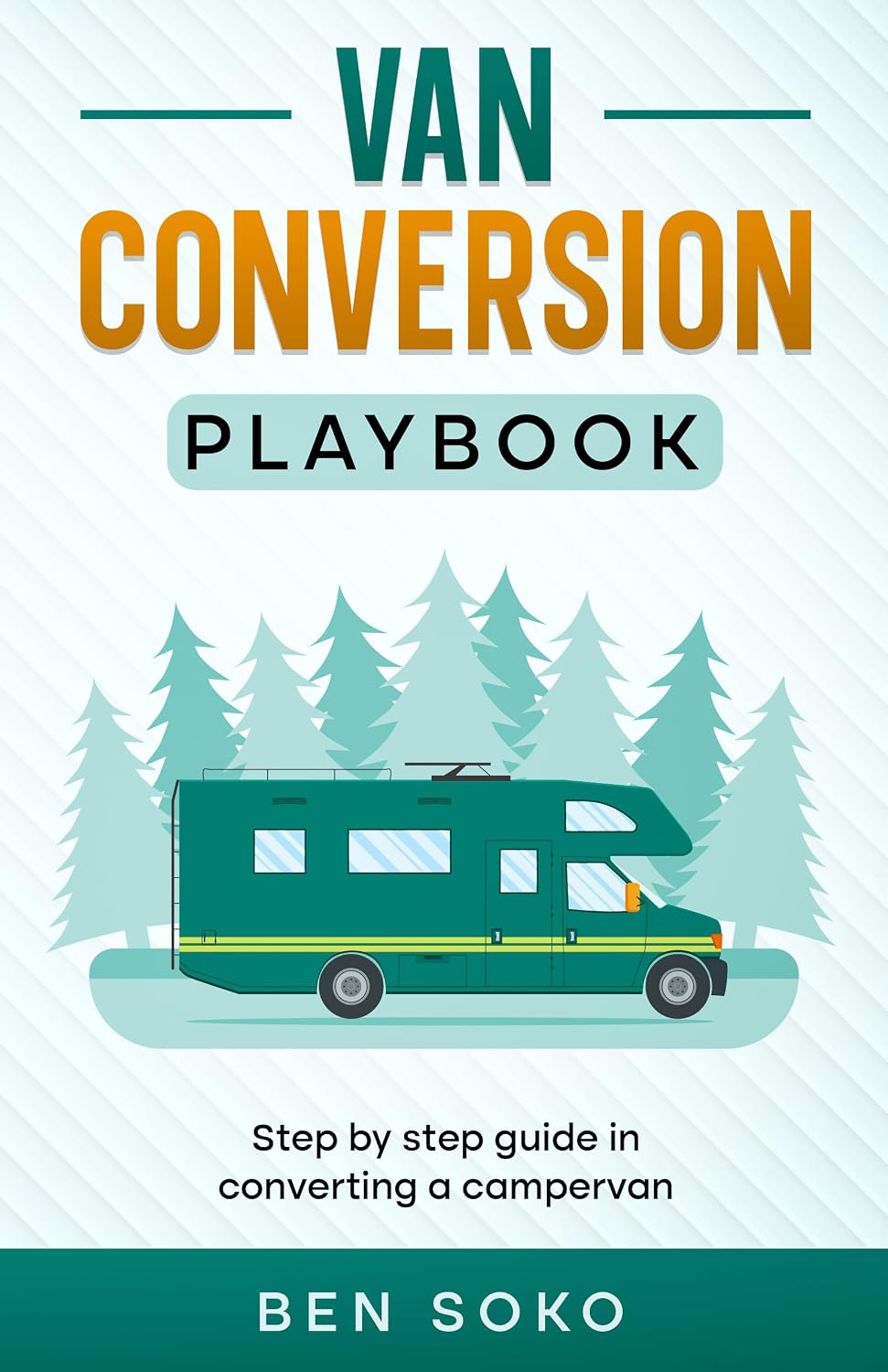 Van Conversion Playbook: STEP BY STEP GUIDE IN CONVERTING A CAMPERVAN (English Edition) baixar livro de graça