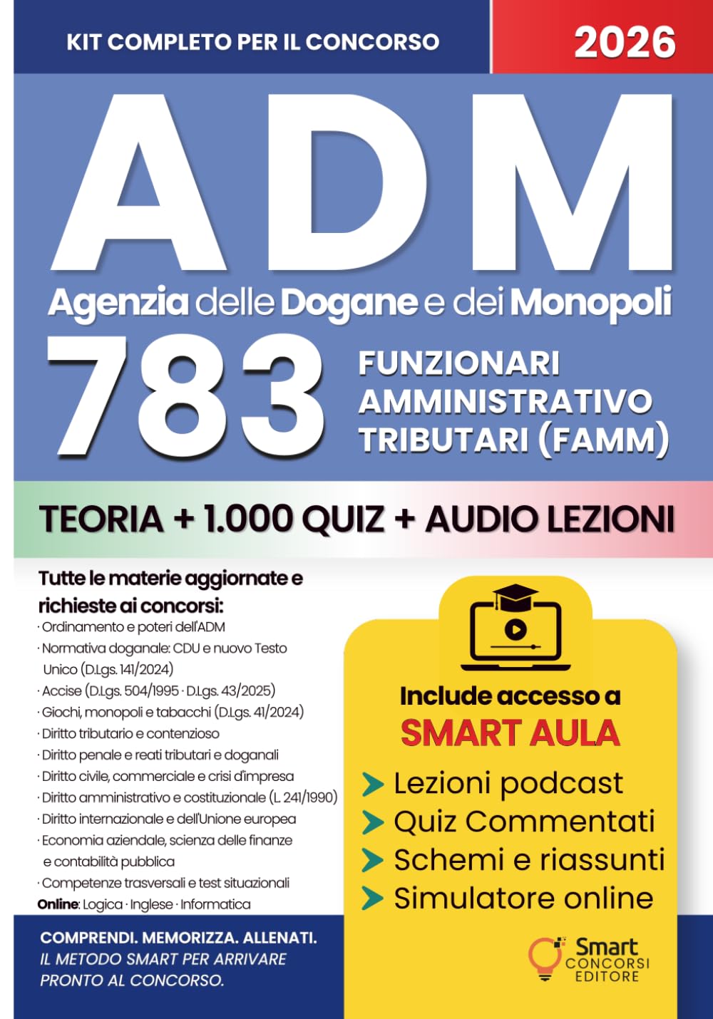 CONCORSO ADM 783 FUNZIONARI AMMINISTRATIVO TRIBUTARI Agenzia delle Dogane e dei Monopoli: Manuale completo con teoria aggiornata, quiz commentati e... per i Concorsi Pubblici) (Italian Edition) baixar o livro de graça