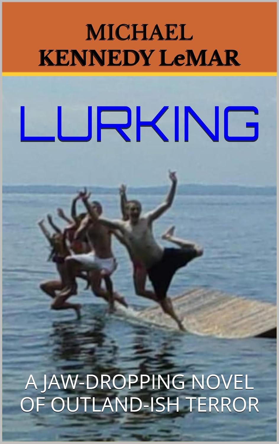 LURKING: A JAW-DROPPING NOVEL OF OUTLAND-ISH TERROR (English Edition)