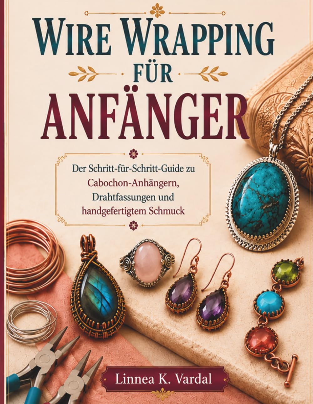 Wire Wrapping Für Anfänger: Der Schritt-für-Schritt-Guide zu Cabochon-Anhängern, Drahtfassungen und handgefertigtem Schmuck baixar livro de graça