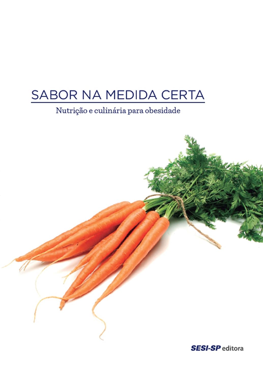 Sabor na medida certa - nutrição e culinária para obesidade (Alimente-se bem) baixar o livro de graça