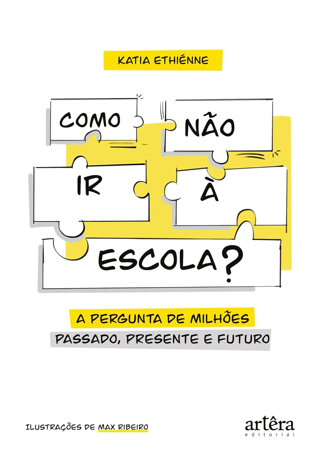 Como não ir à Escola?: As Melhores Respostas para a Pergunta de Milhões! Passado, Presente e Futuro! baixar livro de graça